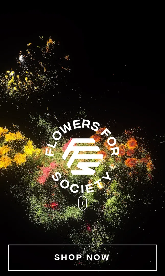 FLOWERS FOR SOCIETY
