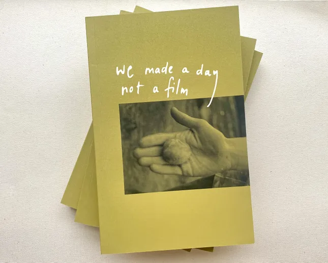 we made a day, not a film