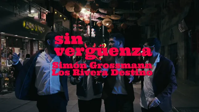 Simón Grossmann • Sin Vergüenza feat. Los Rivera Destino