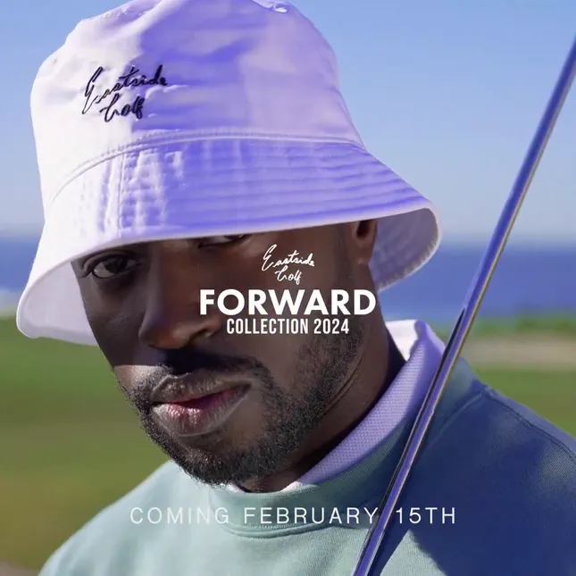 For Eastside Golf “Forward Collection 2024”