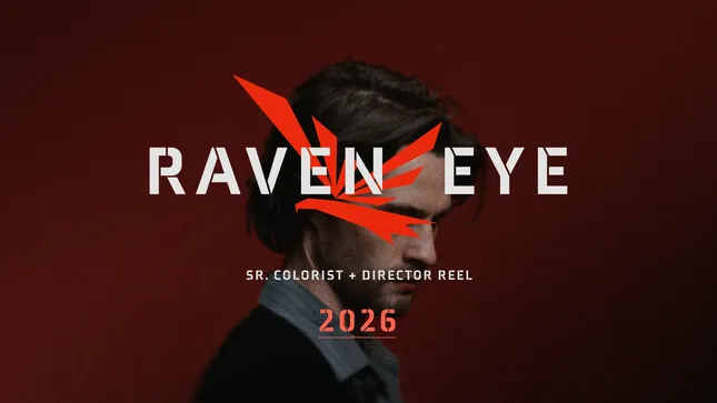 RAVEN EYE | Colorist Reel 2026