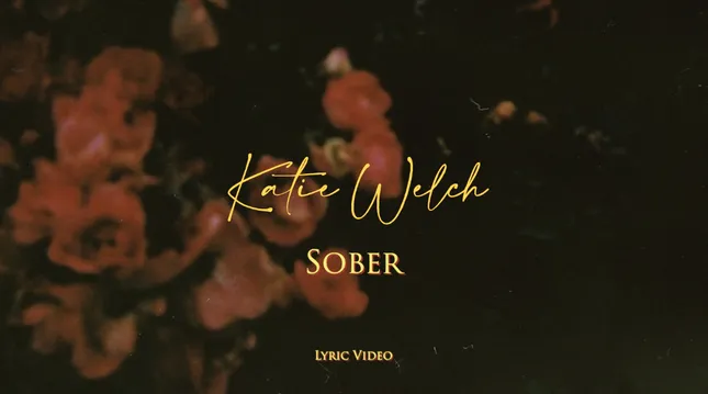 Katie Welch - ‘Sober’ Official Lyric Video