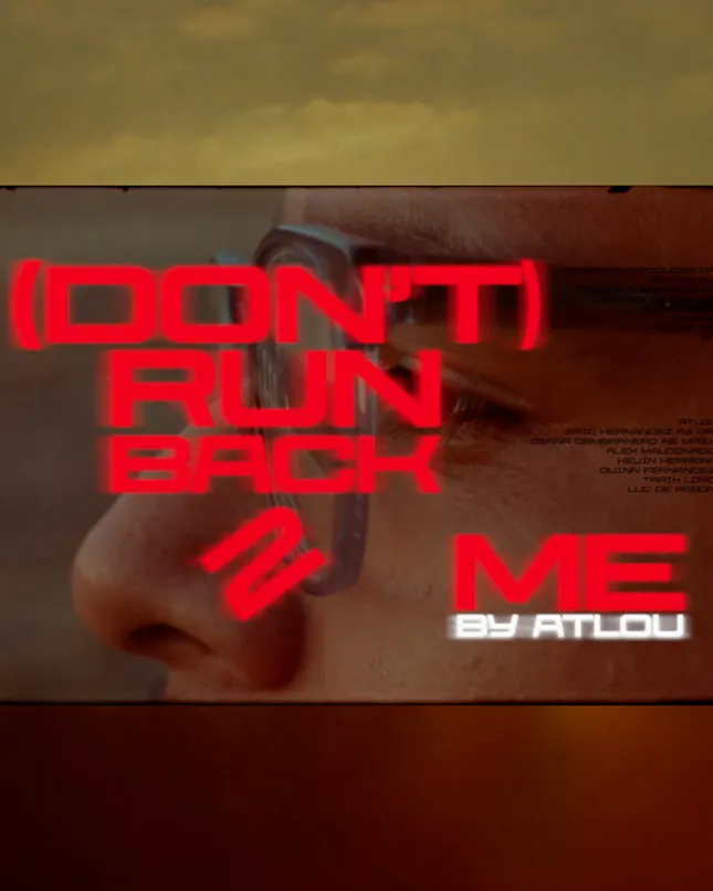 Atlu - "Don't Run Back 2 Me" : Music Video