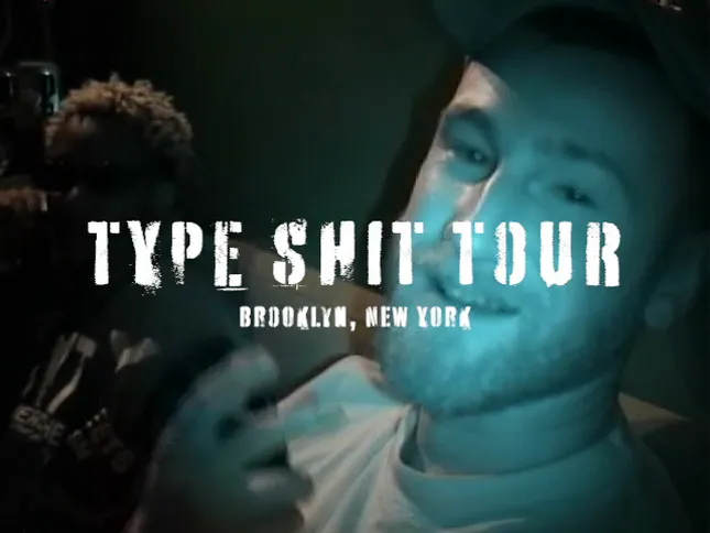 Type Shit Tour - Brooklyn, NY