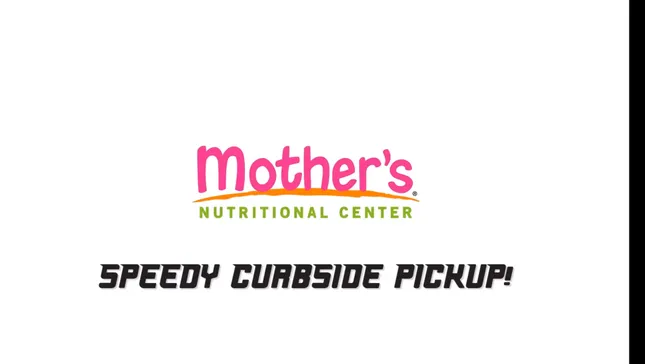 Mother’s Nutritional Center - Speedy Curbside Pickup