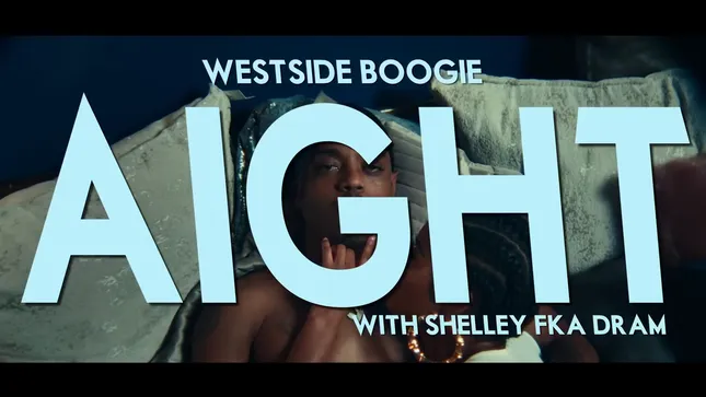 Westside Boogie & Shelley fka DRAM - Aight