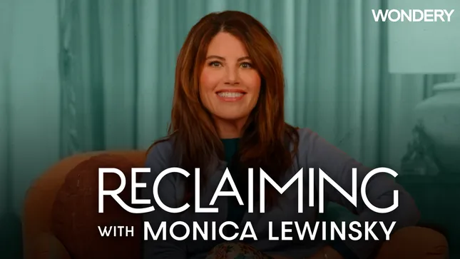 Reclaiming with Monica Lewinsky