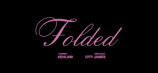 Folded X Kehlani Music Video