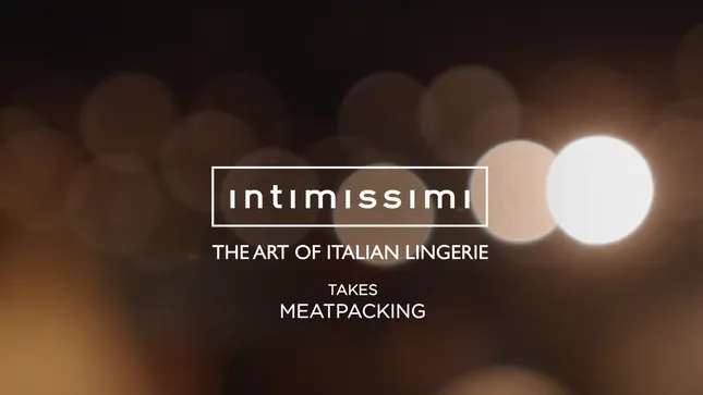 INTIMISSIMI Meatpacking Opening