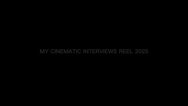 Cinematic interview Reel