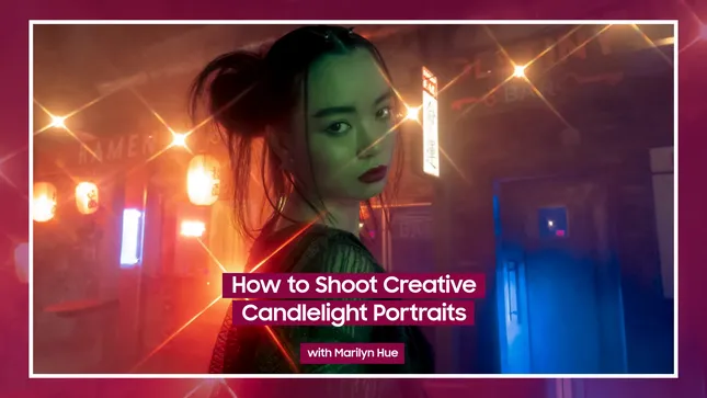 Samsung - Master It: Creative Candlelight Portraits with Marilyn Hue