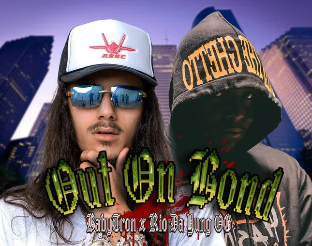 Out on Bond - BabyTron x Rio Da Yung Og