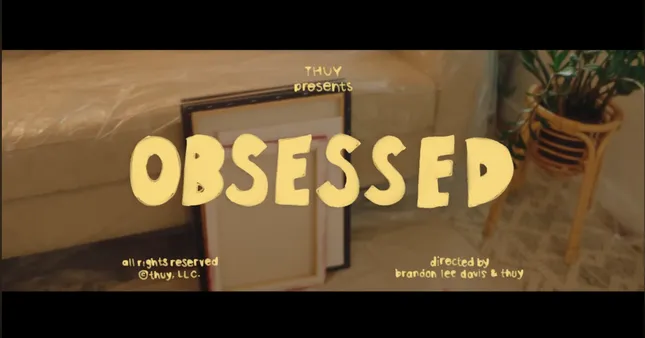 “Obsessed” Thuy Music Video