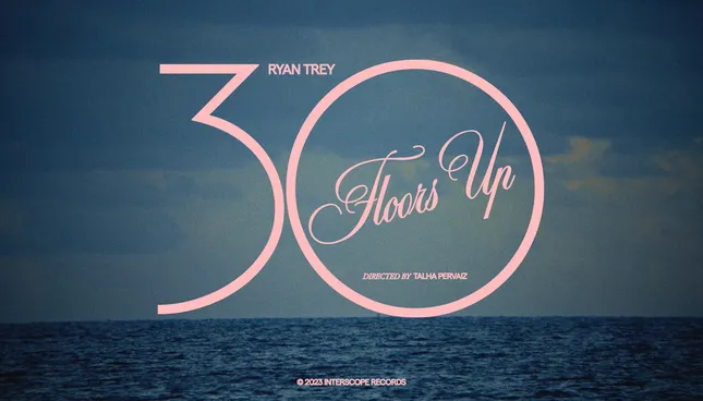 Title Card for Ryan Trey “30 Floors Up” Official Music Video