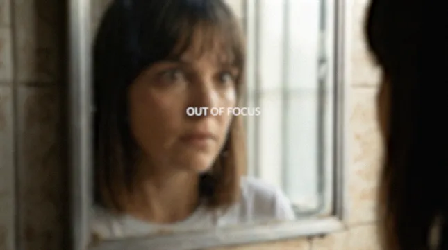 OUT OF FOCUS
