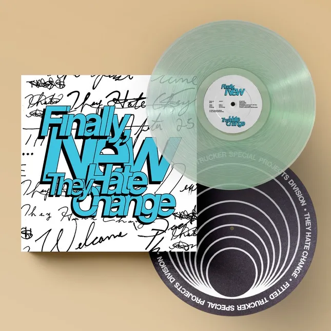 They Hate Change - Finally, New