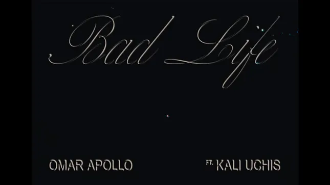 Omar Apollo “Bad Life” ft Kali Uchis