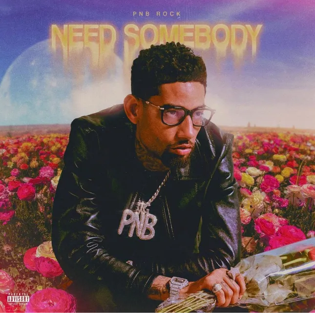 PnB Rock – “Need Somebody” Single Cover