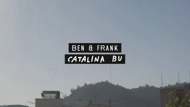 Ben & Frank x Catalina Bu