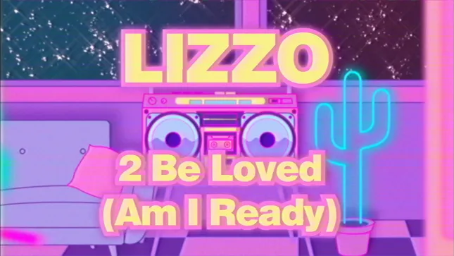 Lizzo - 2 Be Loved (Am I Ready) (Lyric Video)