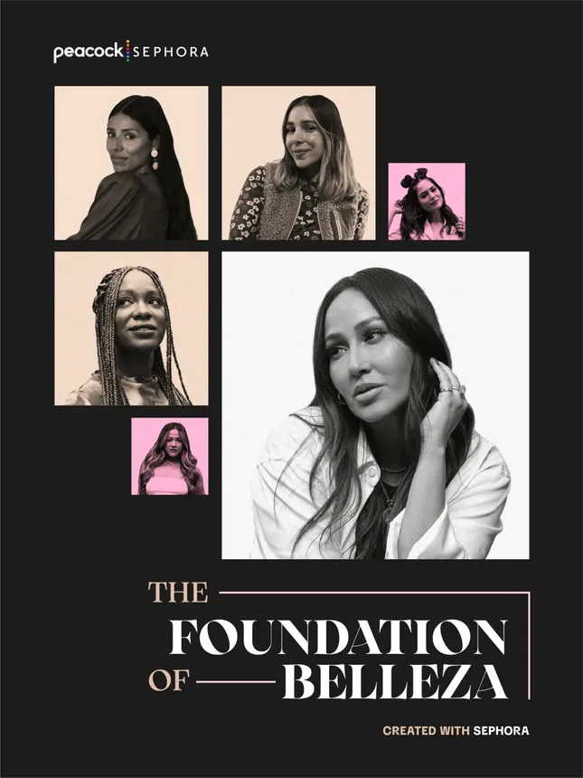 Sephora x Peacock - The Foundation of Belleza