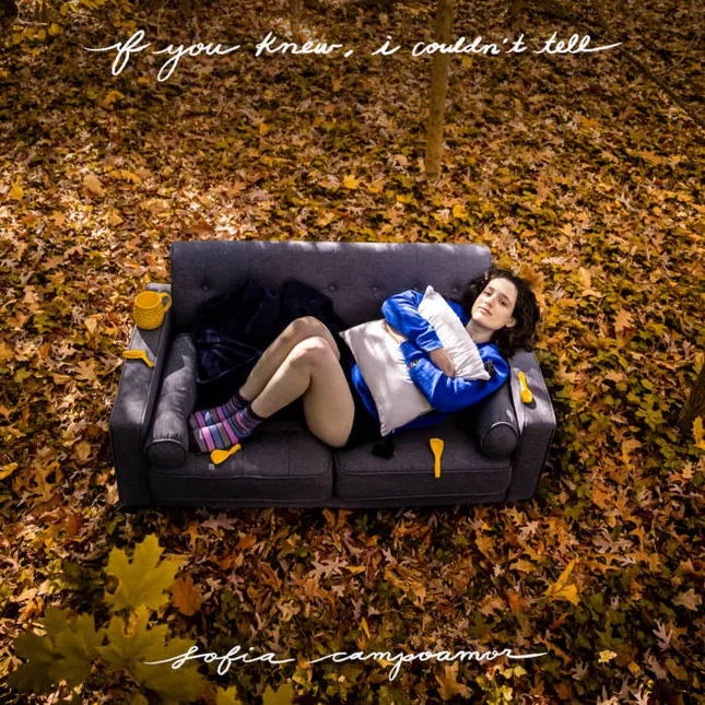 Sofia Compoamore - if you knew, i couldn’t tell
