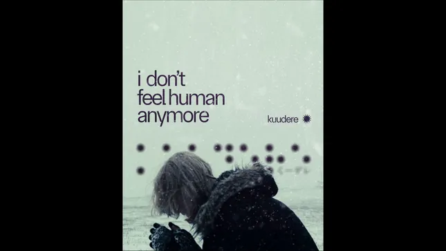 kuudere - i don't feel human anymore