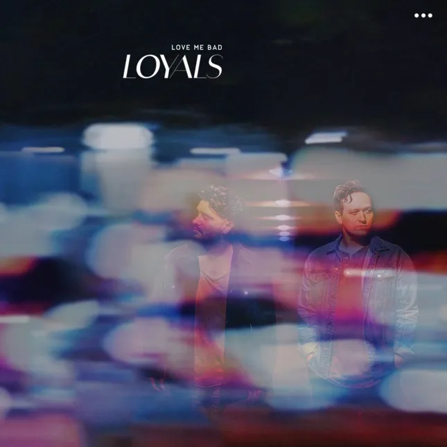 LOYALS "Love Me Bad" EP // Creative Direction & Brand Identity