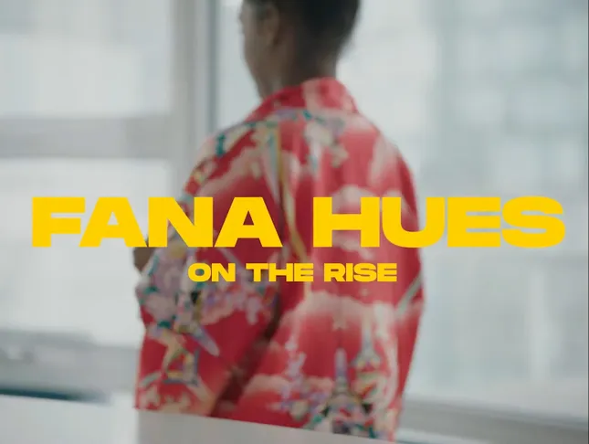 Fana Hues: On The Rise
