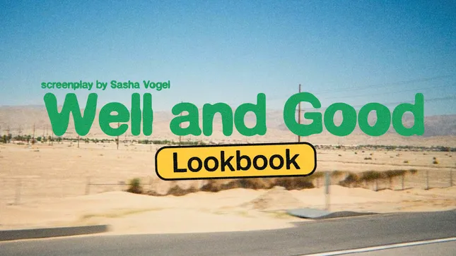 Well and Good -- Screenplay Lookbook