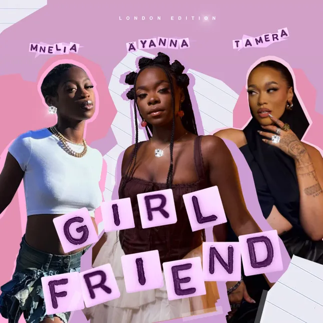 Ayanna  ft. Tamera & Mnelia- Girlfriend Remix Music Video