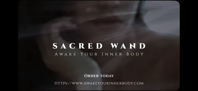 ‘Sacred Wand’ - Awake Your Inner Body