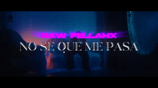 No Se Que Me Pasa- Raw Fellahx