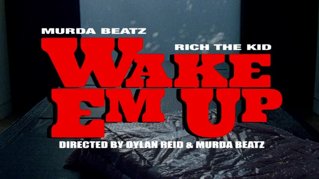 Murda Beatz ft. Rich The Kid: WAKE EM UP (Music Video)