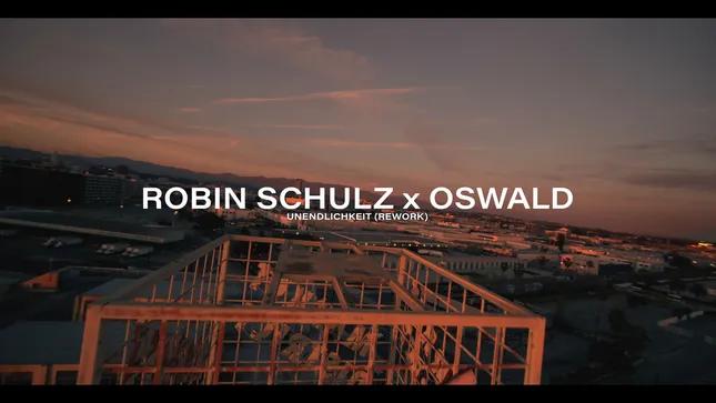Music Video - Robin Schulz x Oswald: “Unendlichkeit”
