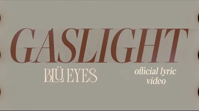 “Gaslight” by BLU EYES