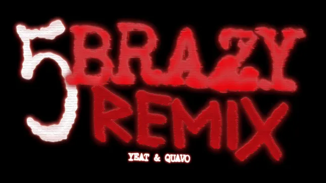 Yeat & Quavo 5BRAZY REMIX Title Cards