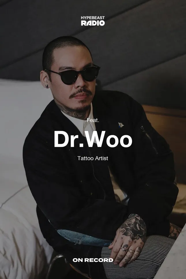 Dr Woo x Hypebeast Radio
