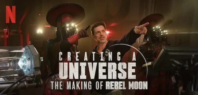 Creating a Universe: The Making of Rebel Moon