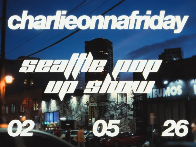 Charlieonnafriday-Seattle Pop Up