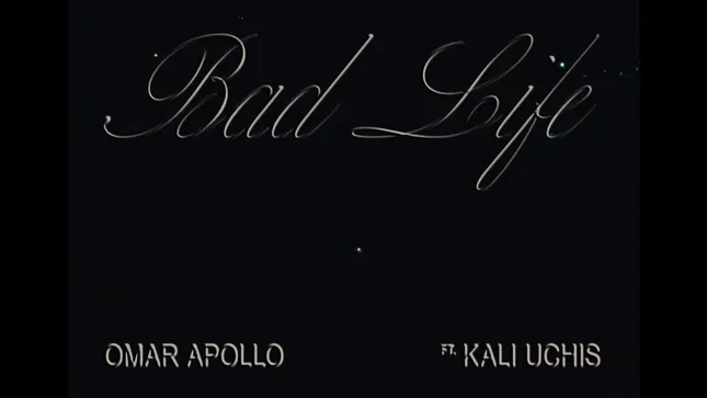Omar Apollo “Bad Life” ft Kali Uchis