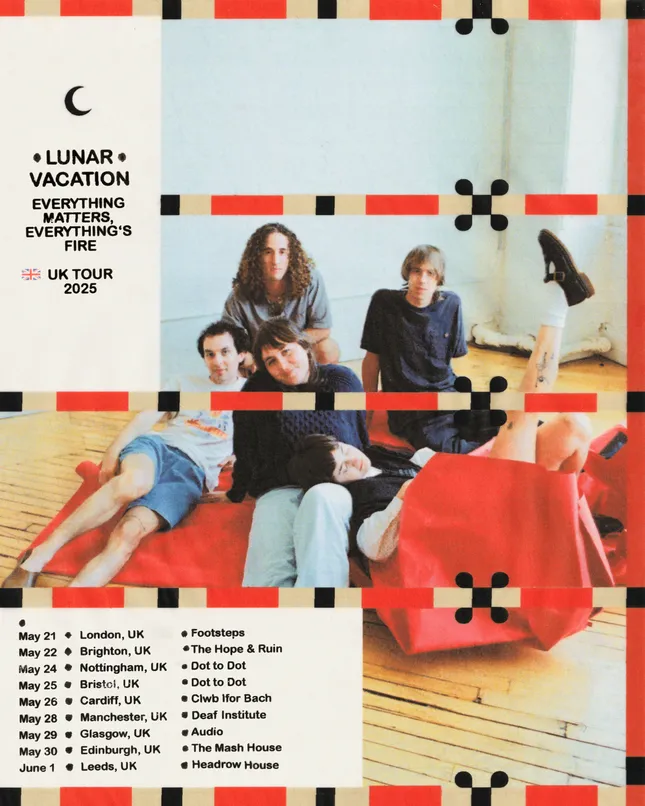 Lunar Vacation — Everything Matters, Everything’s Fire UK Tour Poster