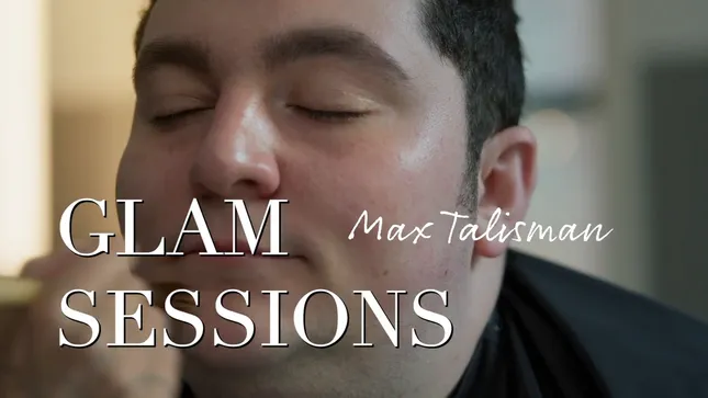 GLAM SESSIONS WITH MAX TALISMAN