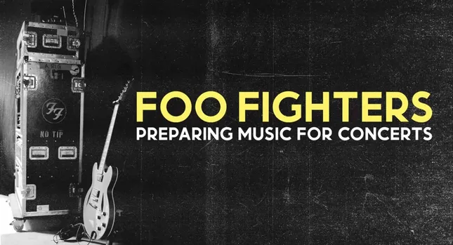 Foo Fighters : Preparing Music For Concerts