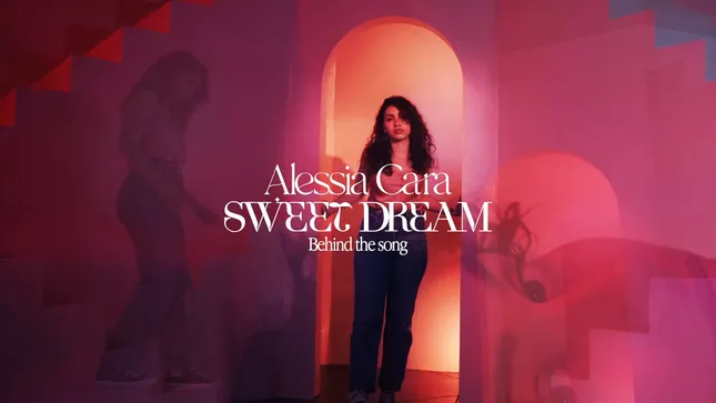 Alecia Cara - Sweet Dream (Behind the Song)