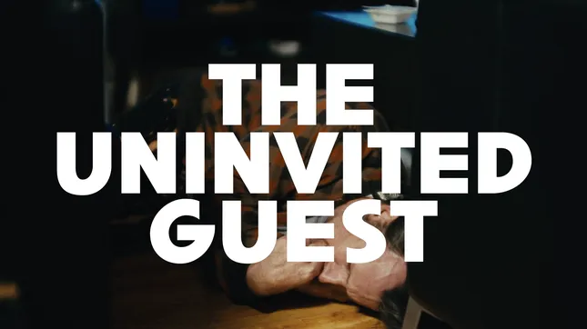 The Uninvited Guest