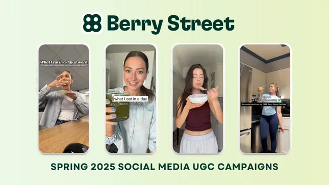 Berry Street Spring 2025 Social Media UGC Campaigns
