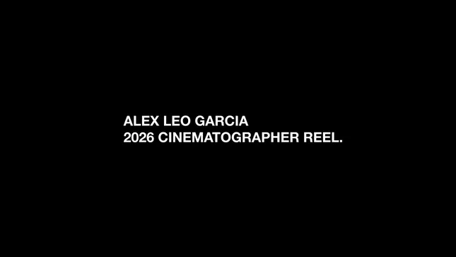 Alex Leo Garcia - 2026 Cinematographer Reel