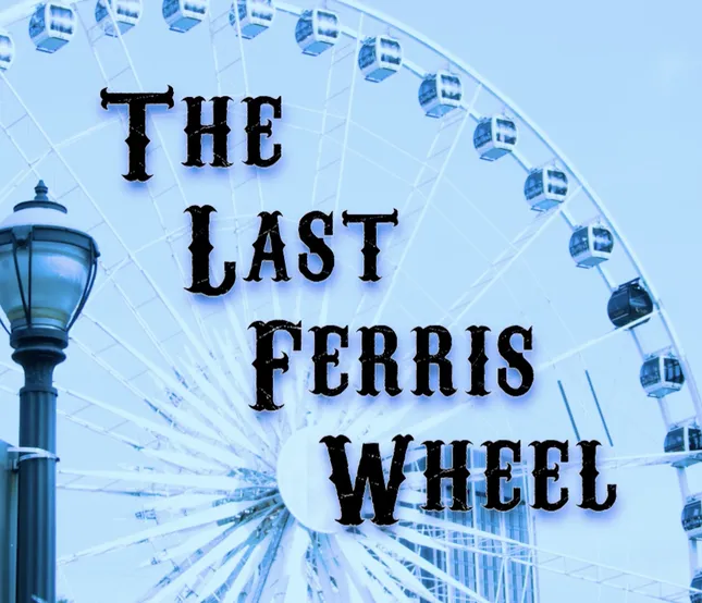 The Last Ferris Wheel