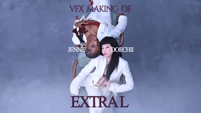 VFX making off- Jennie & Doechii- XL